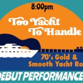 Too Yacht To Handle 8pm $15 ($18.05 w/online fee)